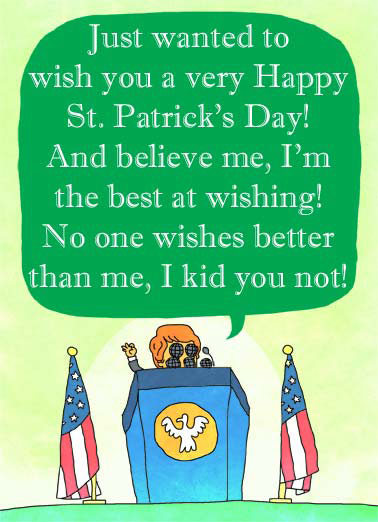 Huge Wishes (SPD) Funny St. Patrick's Day  Funny Political  (Guess we know who kisses the blarney stone every year.)